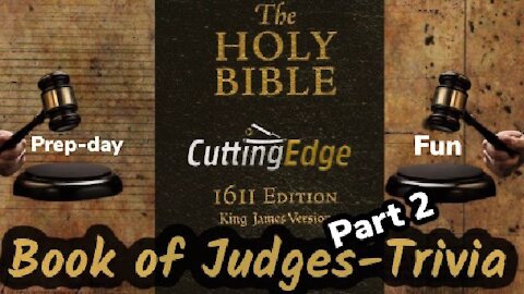 CuttingEdge: RU Ready? Book of Judges Part II: Trivia fun on Prep-Day (8amEST, 8/20/2021)