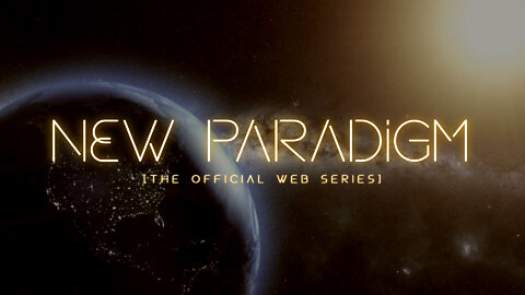 NEW PARADIGM // Pilot Episodes A & B [Trailer]