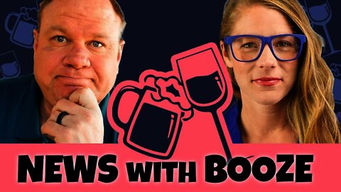 News with Booze: Alison Morrow & Eric Hunley 12-08-2021