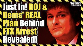 Busted! DOJ & Dems’ REAL Plan Behind FTX Arrest Just Exposed!