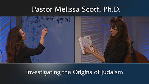 Investigating the Origins of Judaism - Your Traditions Have Made Void the Word of God #12