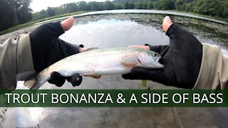 Trout Bonanza & A Side of Bass