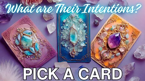 WHAT ARE YOUR PERSON'S INTENTIONS WITH YOU & THIS CONNECTION? 💜 PICK A CARD 🩵