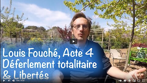 Louis Fouché, acte 4 : Déferlement totalitaire & libertés