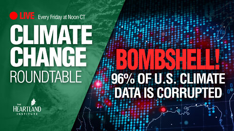 Bombshell Report: 96% of U.S. Climate Data Is Corrupted
