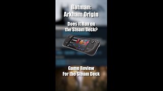 Batman: Arkham Origin on the Steam Deck