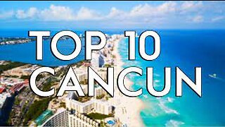 Top 10 Amazing thing to do in Cancun