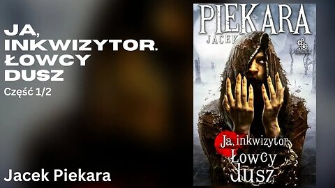Ja, inkwizytor. Łowcy dusz Część 1/2, Cykl: Cykl Inkwizytorski (tom 4) - Jacek Piekara Audiobook PL