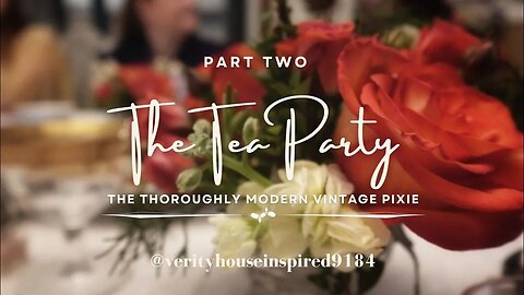 Not Alice’s Tea Party! //Part Two of The Pixie’s Vintage Lady’s Tea // #cooking #howto #learning