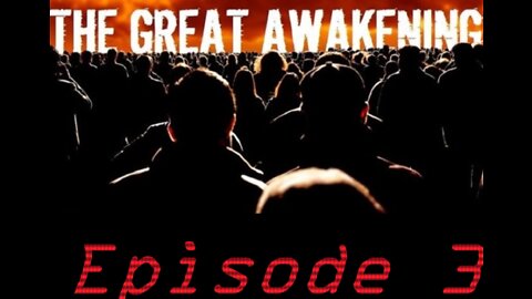 The Great Awakening - Episode 3