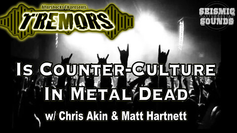 AS TREMORS | Is Counter Culture In Metal Dead?