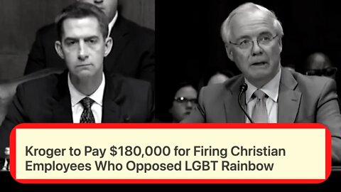 Kroger CEO SLAMMED By Sen Cotton For FIRING 2 EMPLOYEES WHO REFUSED TO WEAR GAY PRIDE LGBTQ SYMBOLS