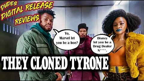 Dudes Digital Release Reviews - They Cloned Tyrone