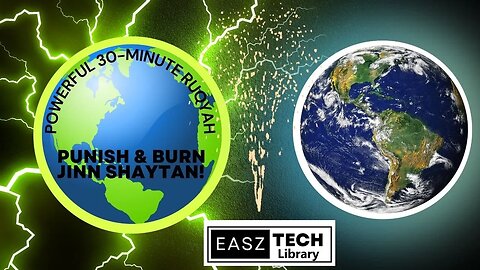 Powerful 30-Minute Ruqyah: Punish & Burn Jinn Shaytan! #SpiritualProtection #easztechlibrary