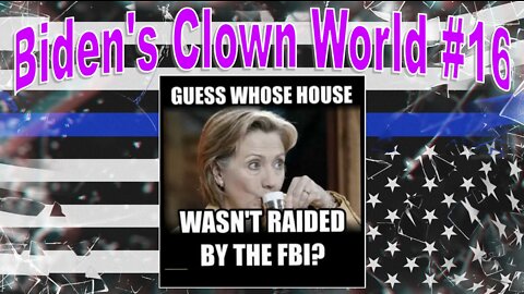 Headlines: Biden's Clown World #16