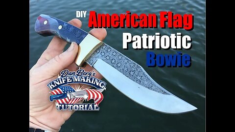 How to make a American Flag themed Bowie Knife part two