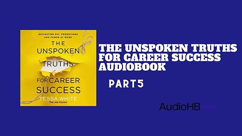 The Unspoken Truths for Career Success part 5