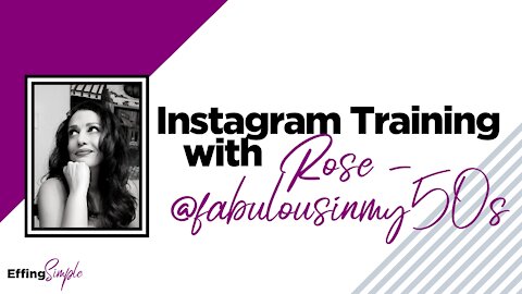 INSTAGRAM TRAINING with Rose - @fabulousinmy50s