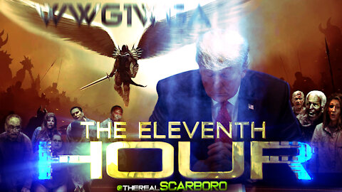 The Eleventh Hour | Trump 2020 | @therealSCARBORO