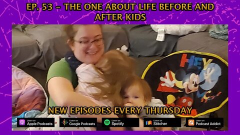 Ep. 53 - The One About Life Before and After Kids
