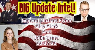 General Flynn & Clay Clark & Julie Green - BIG Update Intel 10/17/22