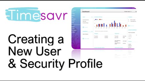 TimeSavr Creating a New User & Security Profile