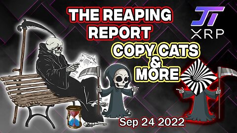 Reaper Report Sept 24 2022 - Copy Cats & Strategies