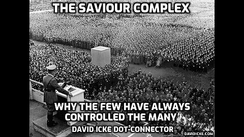 The Saviour Complex - Why The Few Have Always Controlled The Many - David Icke Dot-Connector
