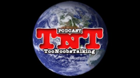 Too Noobs Talking | Episode 75 | March 16, 2022