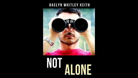 Chapter Three Not Alone by Gaelyn Whitley Keith