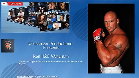 Crossman Productions Presents Former UFC Fighter/WWE Wrestler/Fireman/Team Impact Ron H20 Waterman