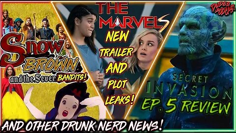 Dudes Podcast #154 - The Marvels Plot Leak, Secret Invasion, Snow White & More Drunk Nerd News!