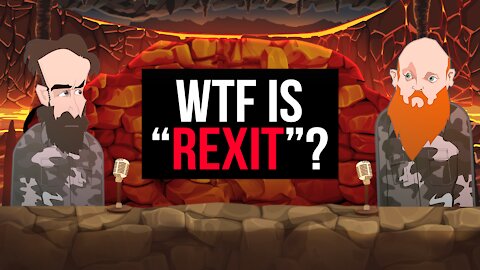 WTF IS "REXIT"? ||BUER BITS||