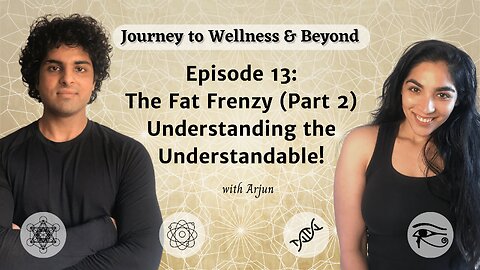 Episode 13: The Fat Frenzy (Part 2) Understanding the un-understandable!