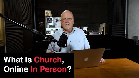 What Is Church, Online In Person? | What You’ve Been Searching For