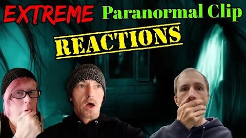 Extreme Paranormal Clip Reactions Live