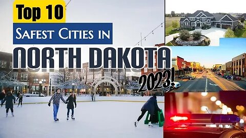 Top 10 Safest Cities in North Dakota (2023)