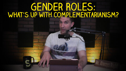 Gender Roles: What is Complementarianism?