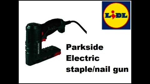 PARKSIDE from LIDL electric staple nail gun review