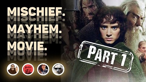MMM Episode #33 Lord Of The Rings: The Fellowship Of The Ring (2001) Part 1 Review