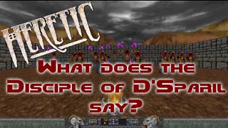 Heretic: What Does the Disciple of D'Sparil Say?
