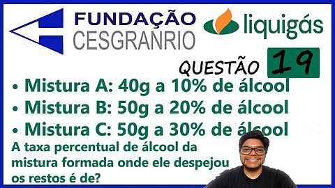 Questão 19 Liquigás CESGRANRIO | Porcentagem com misturas | Num laboratório de testes de combustível