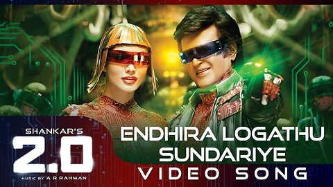Endhira Logathu Sundariye Video Song | 2.0 Tamil Songs | Rajinikanth | Amy Jackson | AR Rahman
