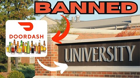 BANNED DoorDash Alcohol Delivery To College Campus
