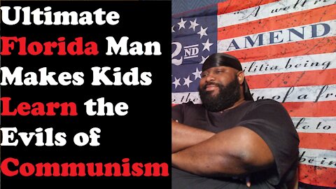 Ultimate Florida Man Makes Kids Learn the Evils of Communism