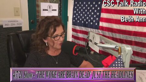 4/7/21 Show - "THE WOKE ARE BRAIN DEAD" JUST THE HEADLINES