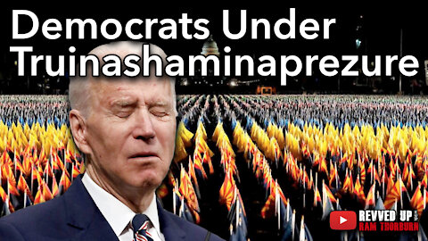 Democrats Under Truinashmainaprezzure | Revved Up