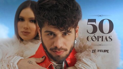 Zé Felipe - 50 Cópias