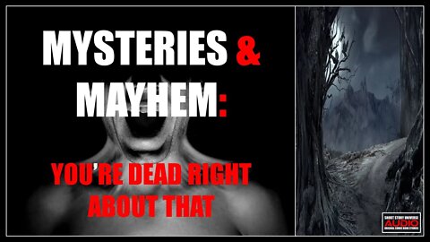 Mysteries & Mayhem: You’re Dead Right About That