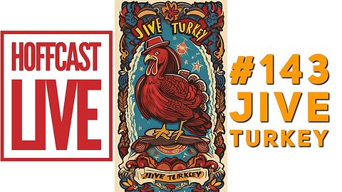 Jive Turkey | Hoffcast LIVE 143